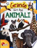 Il grande libro degli animali. Ediz. a colori