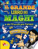 Il grande libro dei maghi e dei trucchi più famosi. Mago Gentile