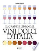Il grande libro dei vini dolci d'Italia