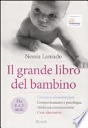 Il grande libro del bambino. Da 0 a 3 anni