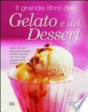 Il grande libro del gelato e dei dessert