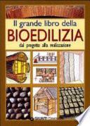 Il grande libro della bioedilizia. Dal progetto alla realizzazione
