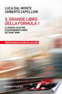 Il grande libro della Formula 1. La Rossa, le altre e un romanzo lungo settant'anni