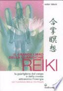 Il grande libro della guarigione Reiki