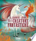 Il grande libro delle creature fantastiche. Ediz. a colori