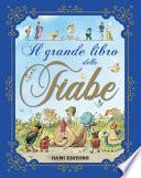 Il grande libro delle fiabe. Ediz. a colori