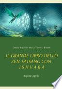 IL GRANDE LIBRO DELLO ZEN-SATSANG con I S H V A R A