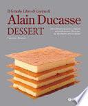 Il grande libro di cucina di Alain Ducasse. Dessert