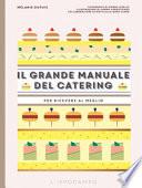 Il grande manuale del catering. Per ricevere al meglio