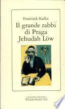 Il grande rabbi di Praga Jehudah Löw