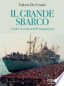 Il grande sbarco. L'Italia e la scoperta dell'immigrazione