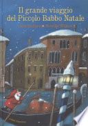 Il grande viaggio del piccolo Babbo Natale. Ediz. a colori