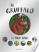 Il Gruffalò e i suoi amici. Ediz. a colori