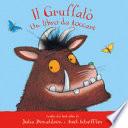 Il Gruffalò. Un libro da toccare. Ediz. a colori