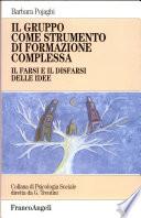 Il gruppo come strumento di formazione complessa. Il farsi e il disfarsi delle idee