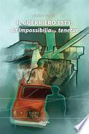 Il Guerriero 1973: Ad impossibilia tenetur