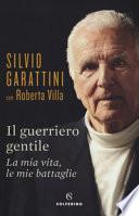 Il guerriero gentile. La mia vita, le mie battaglie