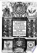 Il guerriero prudente, e politico. Del conte Galeazzo Gualdo Priorato. Alla maestà christianissima del rè di Francia, e di Nauarra Luigi terzo decimo il giusto, il trionfante