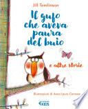 Il gufo che aveva paura del buio e altre storie
