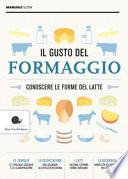 Il gusto del formaggio. Conoscere le forme del latte