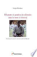 Il karate si pratica in silenzio (ma io non ci riesco)