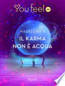 Il karma non è acqua (Youfeel)