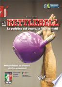 Il kettlebell. La pesistica del popolo, la forza per tutti