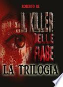 Il killer delle fiabe - La trilogia completa ( Il killer delle fiabe- La stanza della morte- Le ombre del passato)