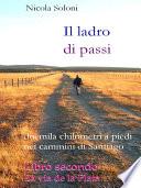 Il ladro di passi. Libro secondo. La via de la Plata