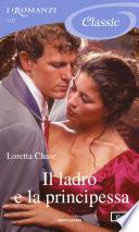 Il ladro e la principessa (I Romanzi Classic)