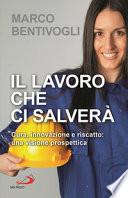 Il lavoro che ci salverà. Cura, innovazione e riscatto: una visione prospettica