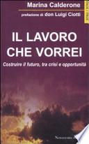 Il lavoro che vorrei. Costruire il futuro, tra crisi e opportunità