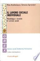 Il lavoro sociale individuale. Metodologia e tecniche di servizio sociale