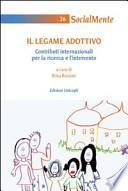 Il legame adottivo. Contributi internazionali per la ricerca e l'intervento