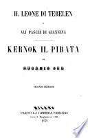 Il leone di Tebelen o Ali Pascia di Giannina ; Kernok il pirata