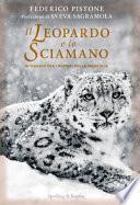 Il leopardo e lo sciamano. In viaggio tra i misteri della Mongolia