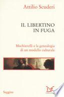 Il libertino in fuga. Machiavelli e la genealogia di un modello culturale