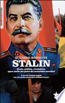 Il libretto rosso di Stalin. Storia, politica, rivoluzione. Opere scelte del padre del socialismo sovietico