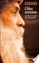 Il libro arancione. Tecniche per il risveglio della consapevolezza
