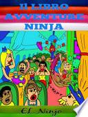 Il libro Avventure Ninja: Libro Ninja Per Bambini