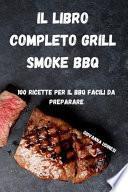 IL LIBRO COMPLETO GRILL SMOKE BBQ