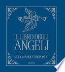Il libro degli angeli. Se domandi ti risponde
