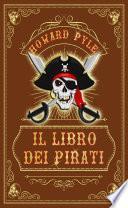 Il libro dei Pirati (versione tradotta in italiano di The book of Pirates” di Howard Pyle)