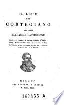 Il libro del cortegiano. Edizione formata sopra quella d'Aldo 1528 e riscontrata con altre delle piü riputate