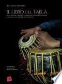 Il libro del Tabl?. Storia, materiali, linguaggio, composizioni e tecnica dello strumento a percussione tra i più affascinanti al mondo