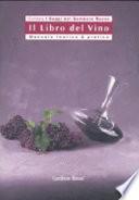 Il libro del vino. Manuale teorico & pratico