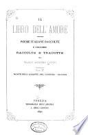 Il libro dell' amore; poesie italiane raccolte, e straniere raccolte e tradotte da Marco Antonio Canini