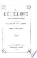 Il libro dell' amore; poesie italiane raccolte, e straniere raccolte e tradotte da Marco Antonio Canini