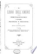 Il libro dell' amore; poesie italiane raccolte, e straniere raccolte e tradotte da Marco Antonio Canini