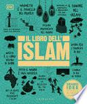 Il libro dell'Islam. Grandi idee spiegate in modo semplice. Ediz. illustrata